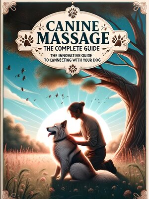 cover image of Canine Massage, the Complete Guide